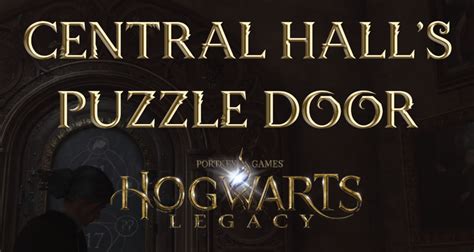 central hall puzzle hogwarts legacy|How to Solve the Central Hall’s Puzzle Door –。